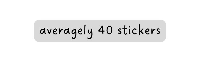 averagely 40 stickers