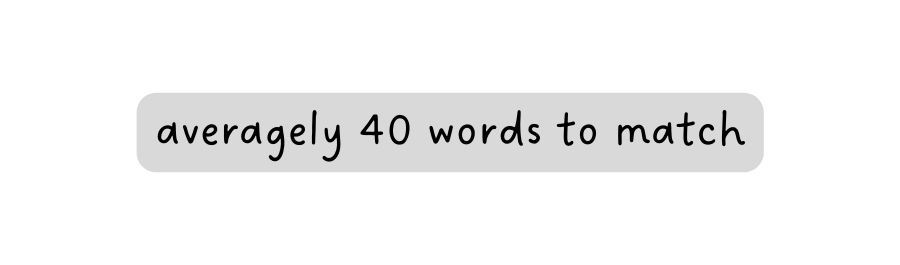 averagely 40 words to match
