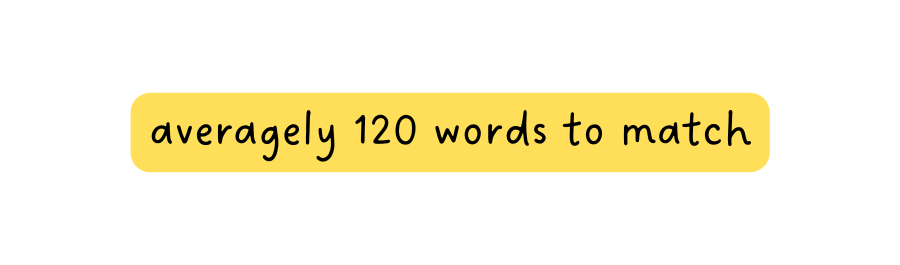 averagely 120 words to match