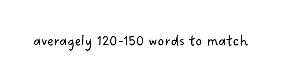 averagely 120 150 words to match
